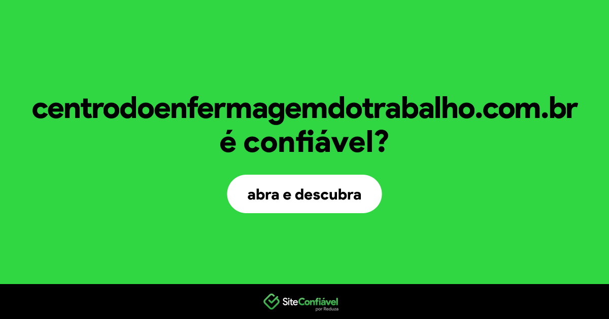 O site centrodoenfermagemdotrabalho.com.br é confiável?