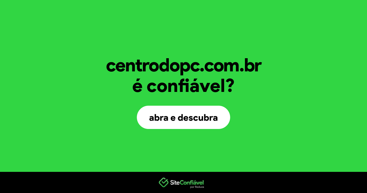 O site centrodopc.com.br é confiável?