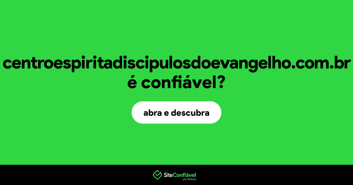 O site centroespiritadiscipulosdoevangelho.com.br é confiável?