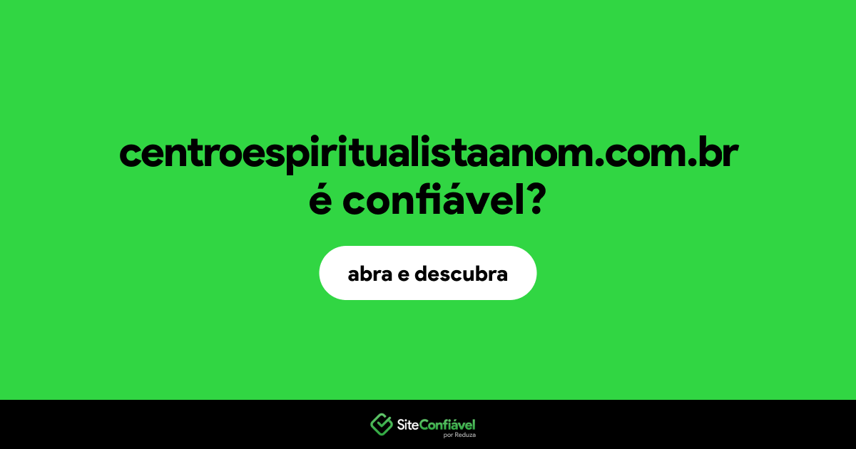 O site centroespiritualistaanom.com.br é confiável?