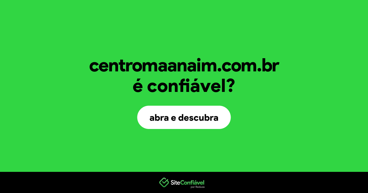 O site centromaanaim.com.br é confiável?