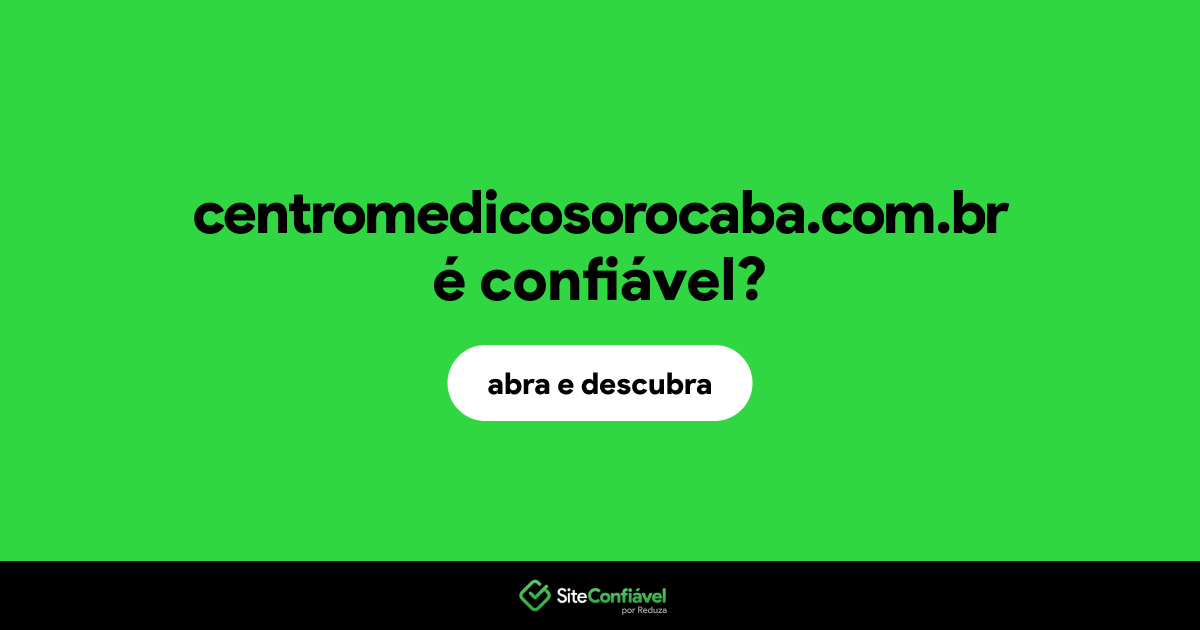 O site centromedicosorocaba.com.br é confiável?