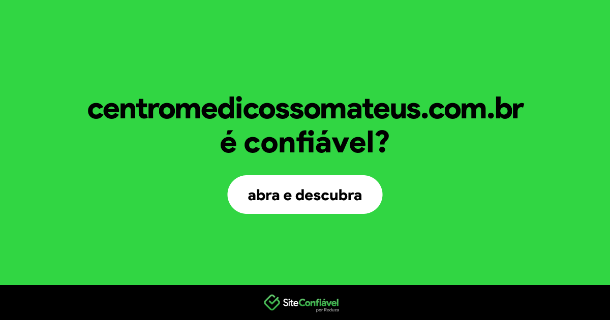O site centromedicossomateus.com.br é confiável?