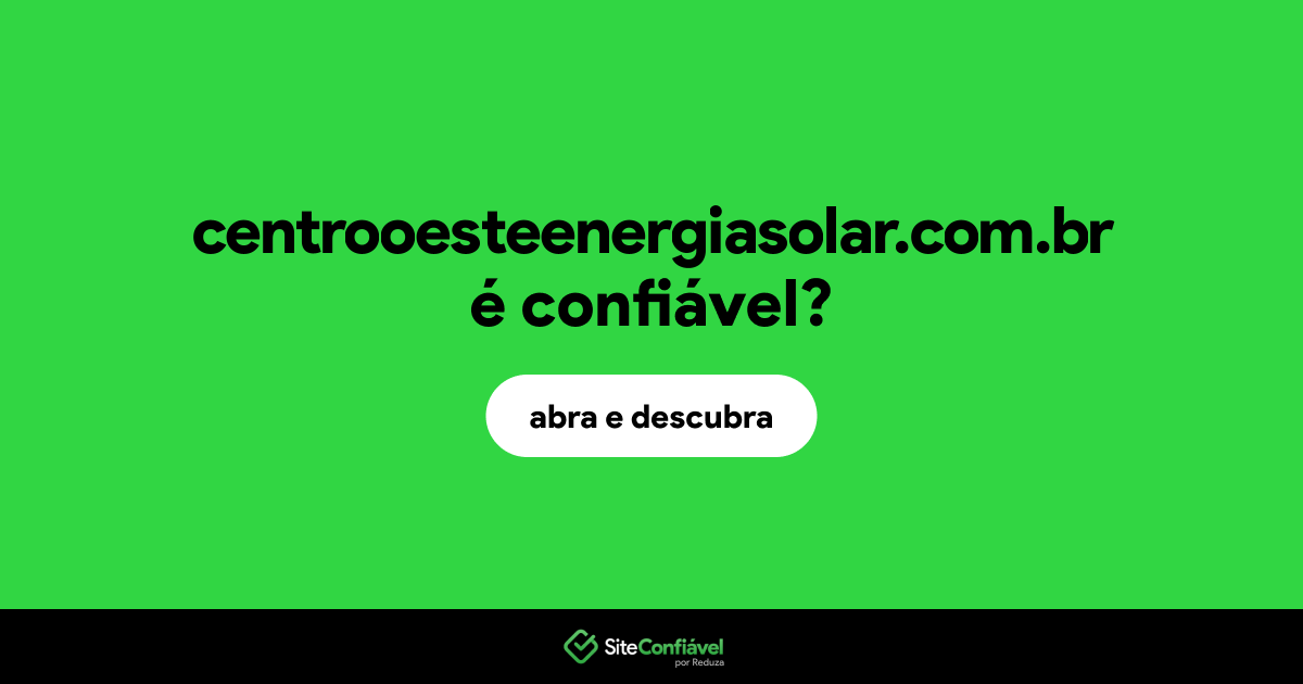 O site centrooesteenergiasolar.com.br é confiável?