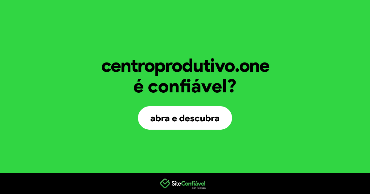 O site centroprodutivo.one é confiável?