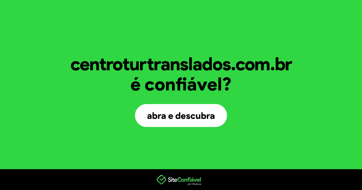 O site centroturtranslados.com.br é confiável?