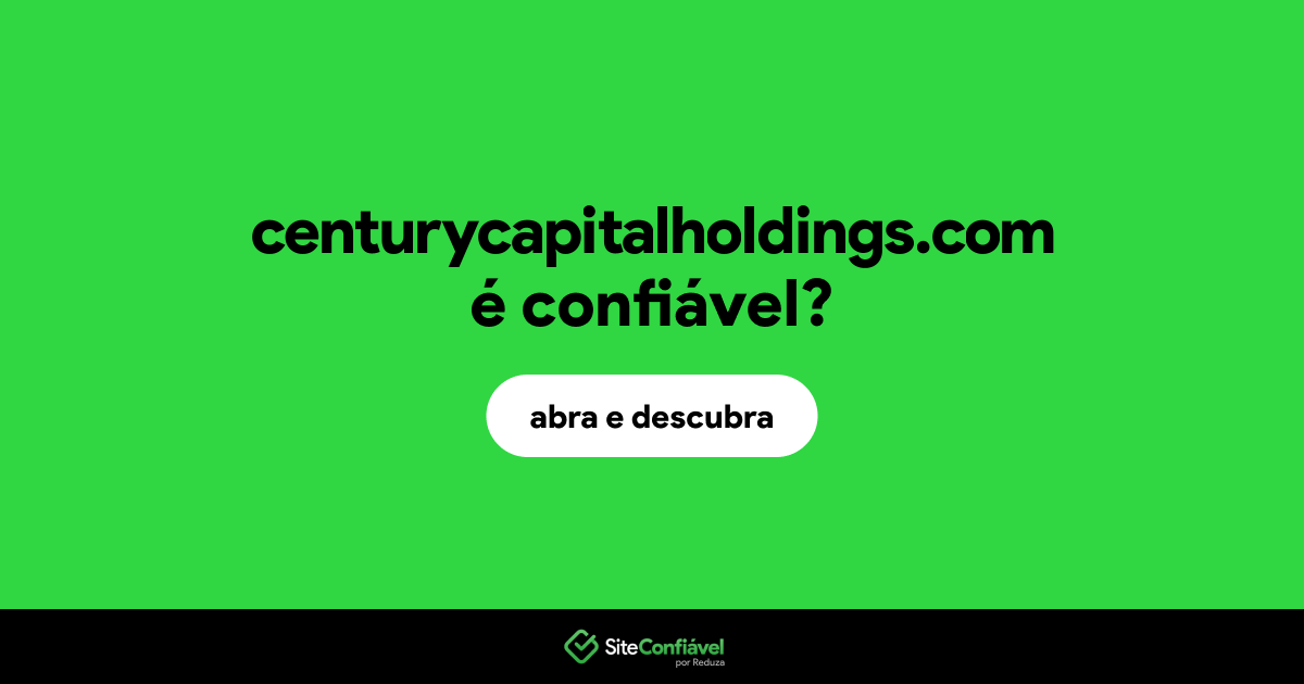 O site centurycapitalholdings.com é confiável?