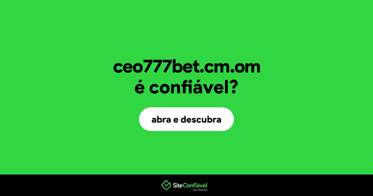 O site ceo777bet.cm.om é confiável?