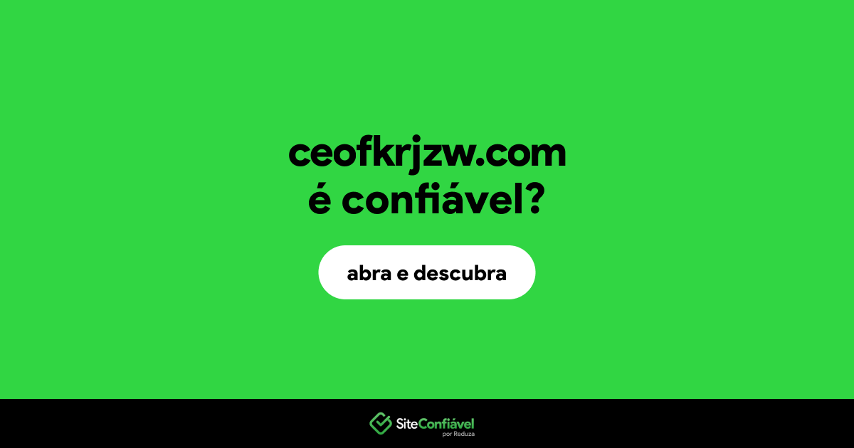 O site ceofkrjzw.com é confiável?