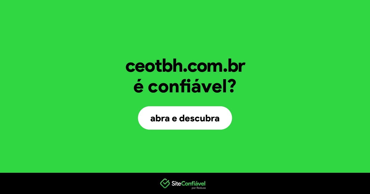 O site ceotbh.com.br é confiável?
