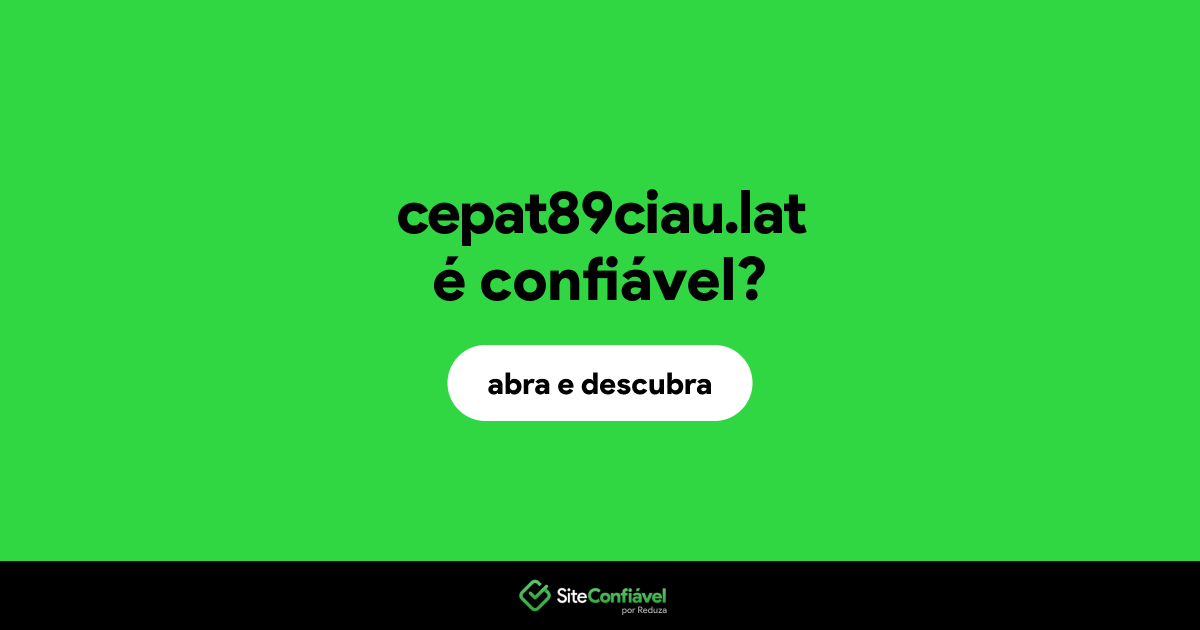 O site cepat89ciau.lat é confiável?
