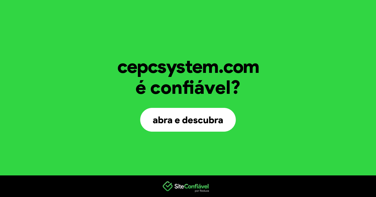O site cepcsystem.com é confiável?