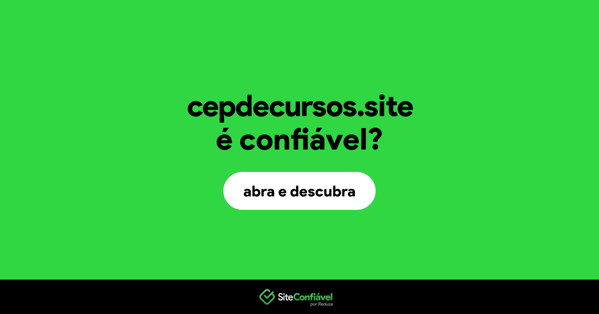 O site cepdecursos.site é confiável?