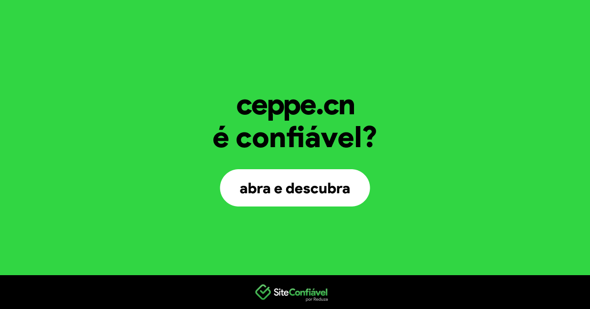 O site ceppe.cn é confiável?
