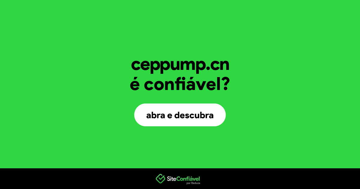O site ceppump.cn é confiável?