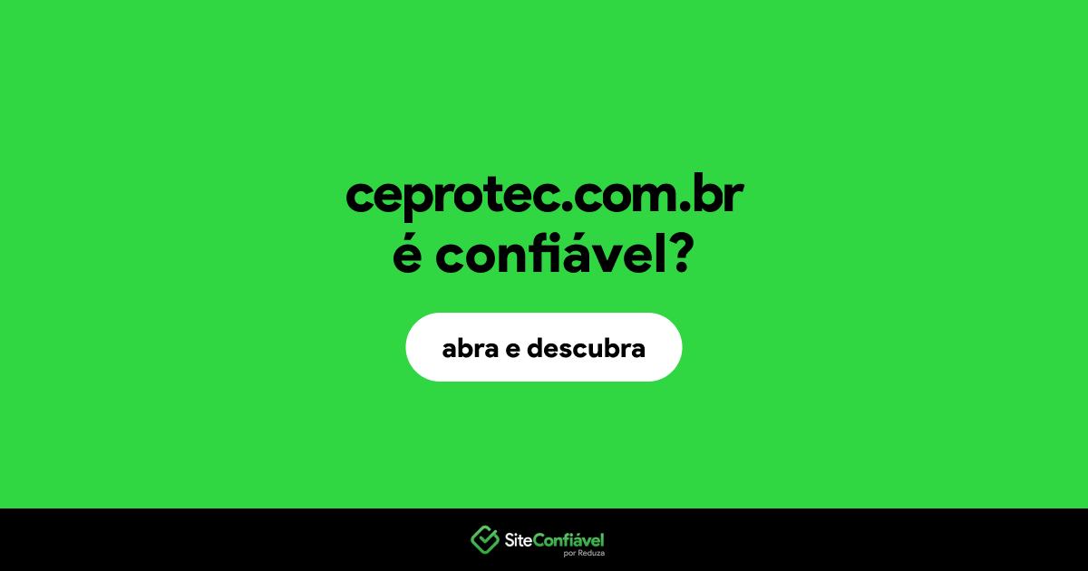O site ceprotec.com.br é confiável?