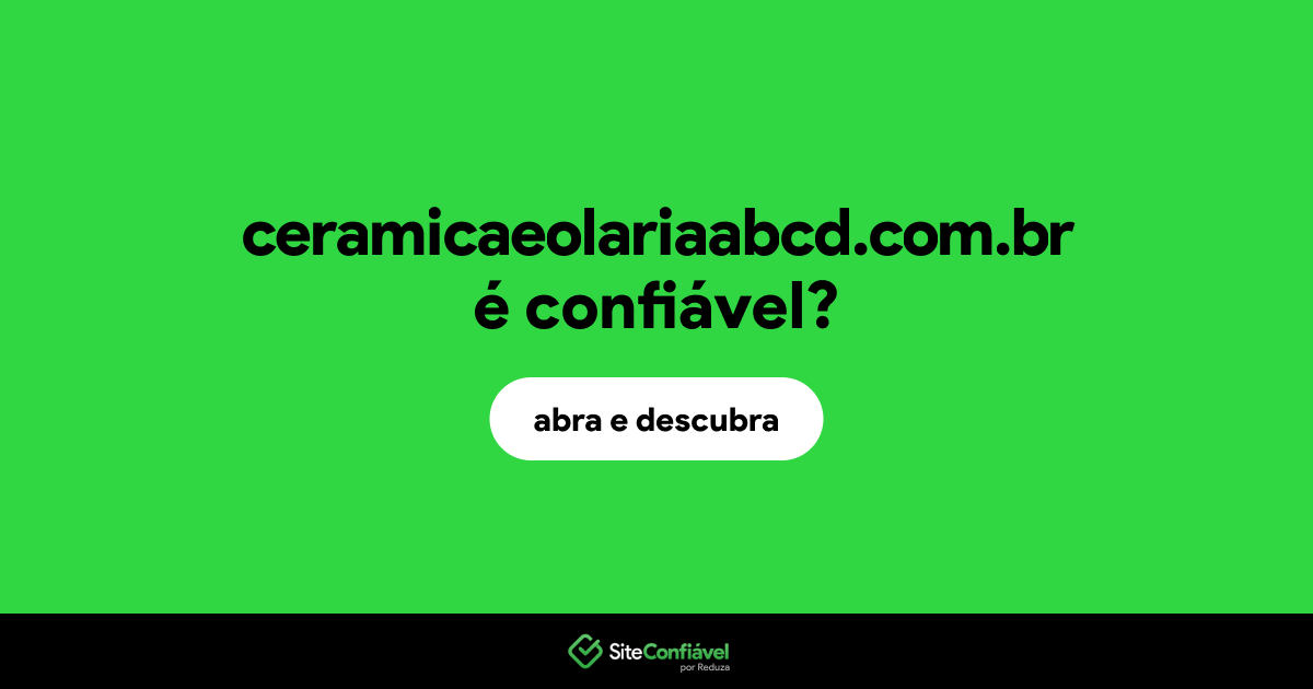 O site ceramicaeolariaabcd.com.br é confiável?