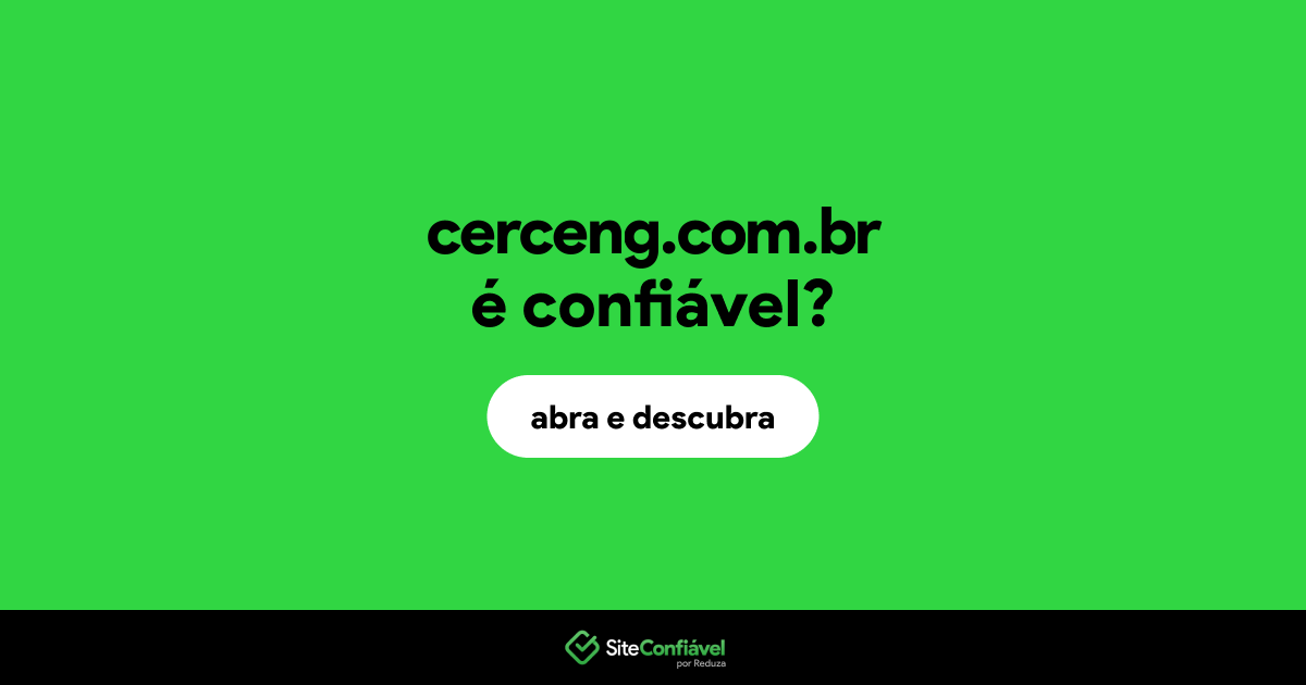 O site cerceng.com.br é confiável?