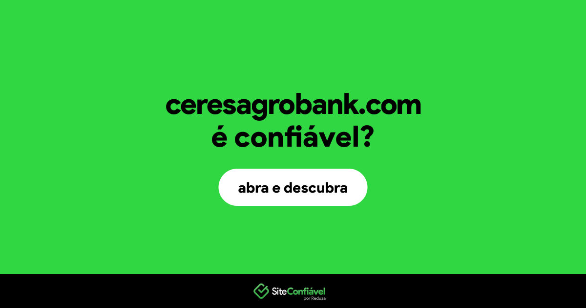 O site ceresagrobank.com é confiável?