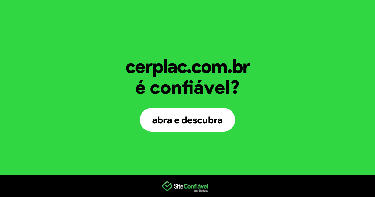 O site cerplac.com.br é confiável?