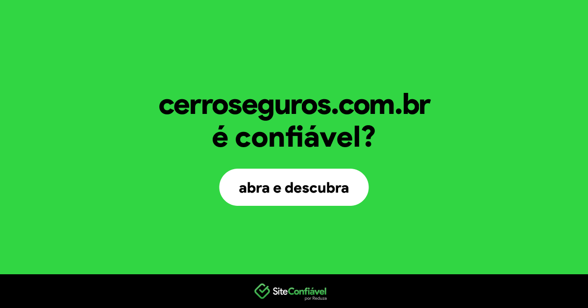 O site cerroseguros.com.br é confiável?