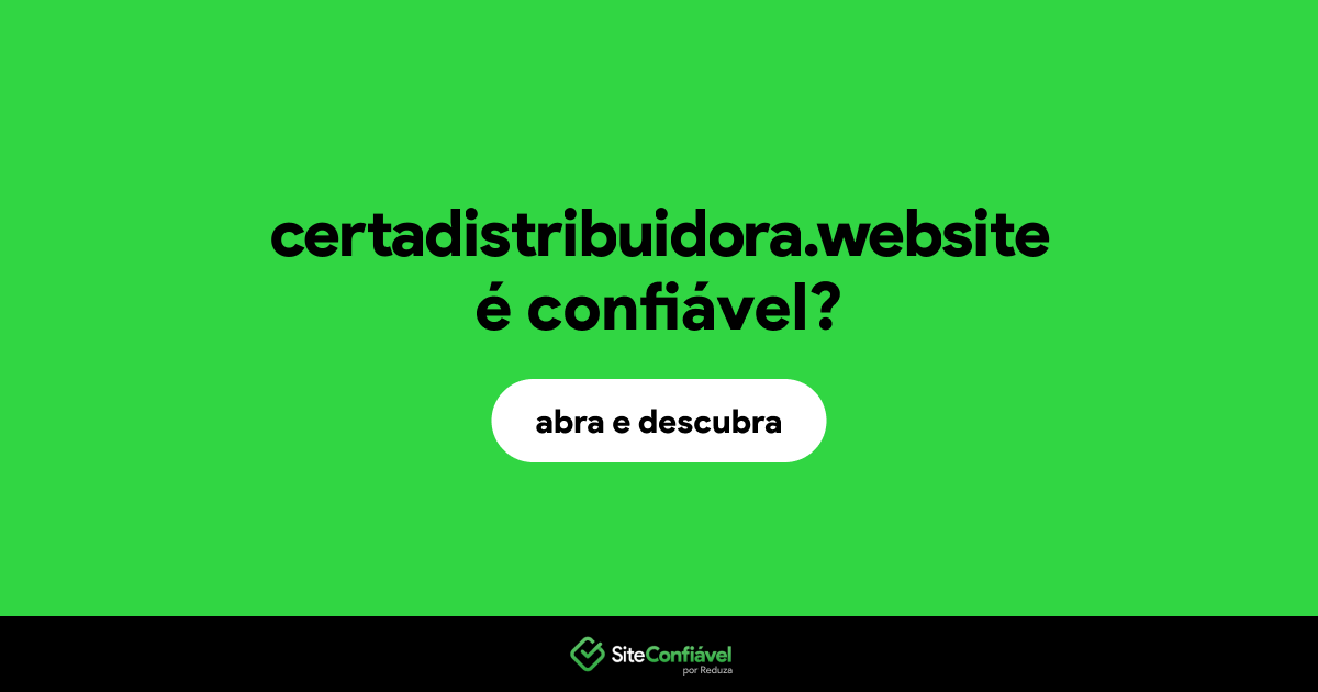 O site certadistribuidora.website é confiável?