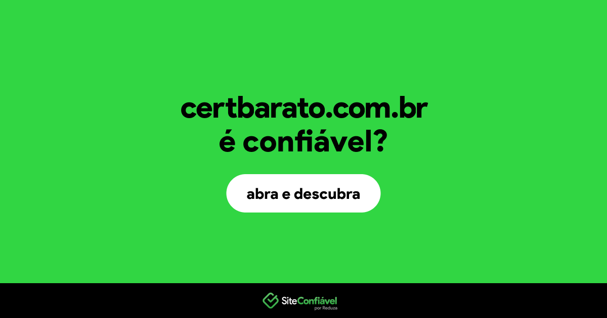 O site certbarato.com.br é confiável?