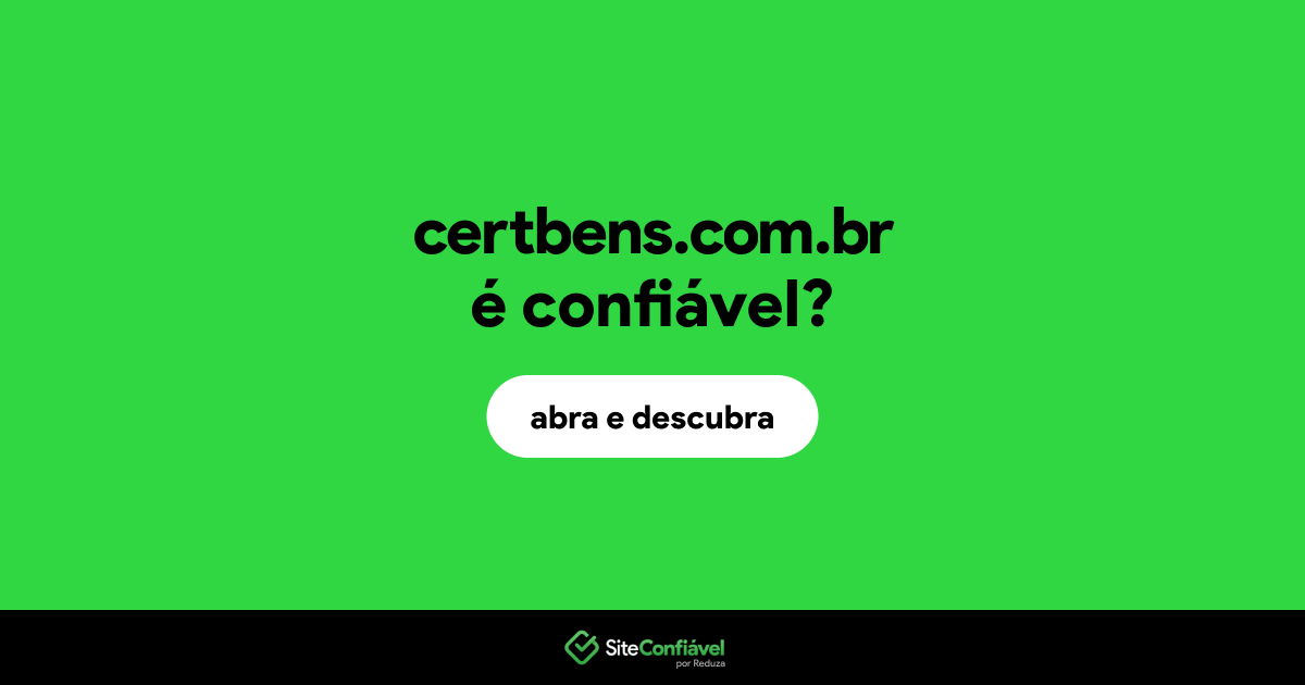O site certbens.com.br é confiável?