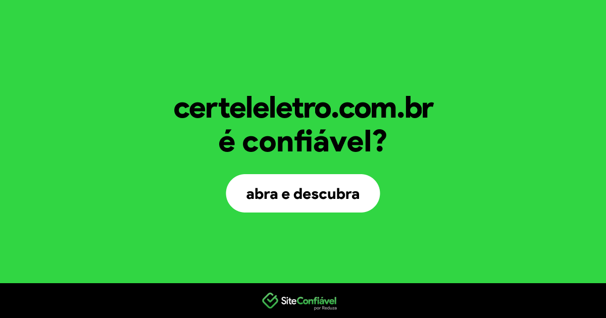 O site certeleletro.com.br é confiável?