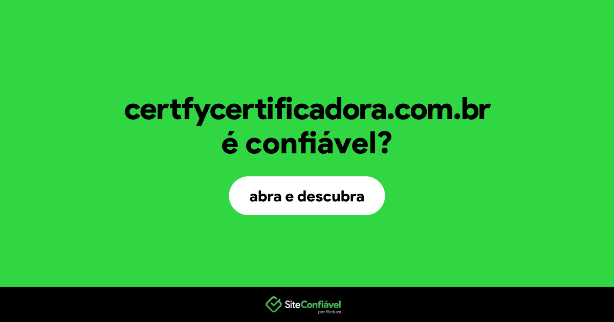 O site certfycertificadora.com.br é confiável?