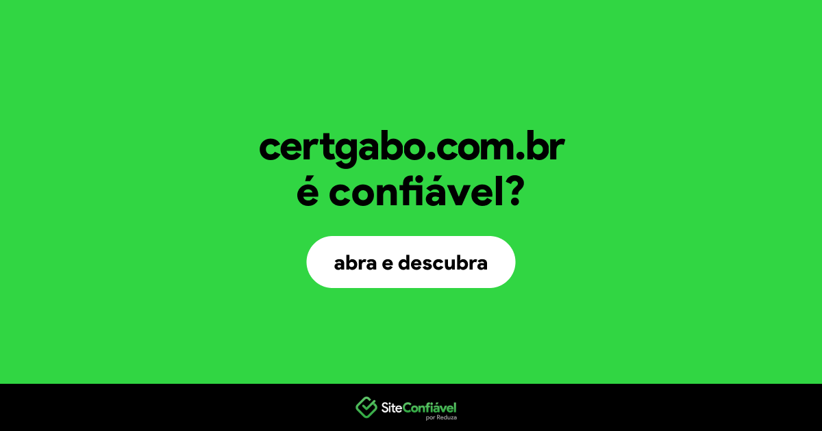 O site certgabo.com.br é confiável?