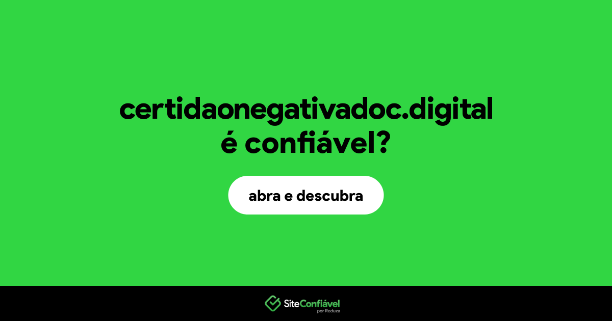 O site certidaonegativadoc.digital é confiável?