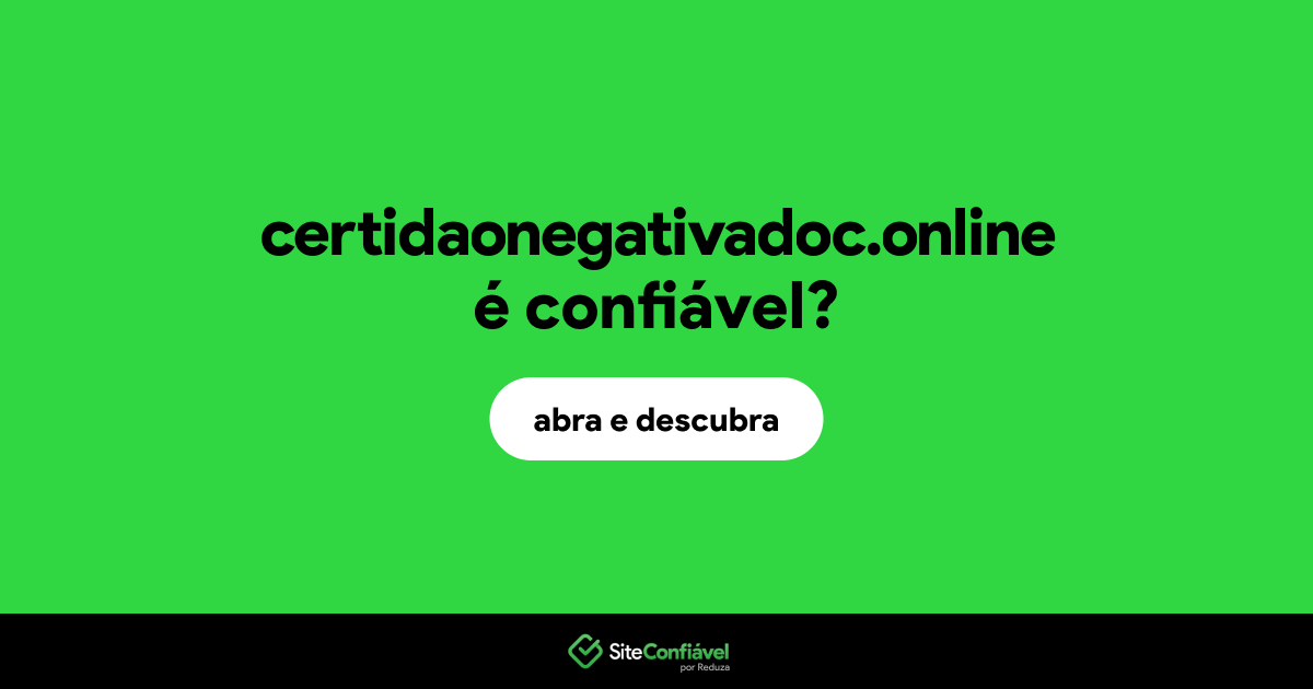 O site certidaonegativadoc.online é confiável?