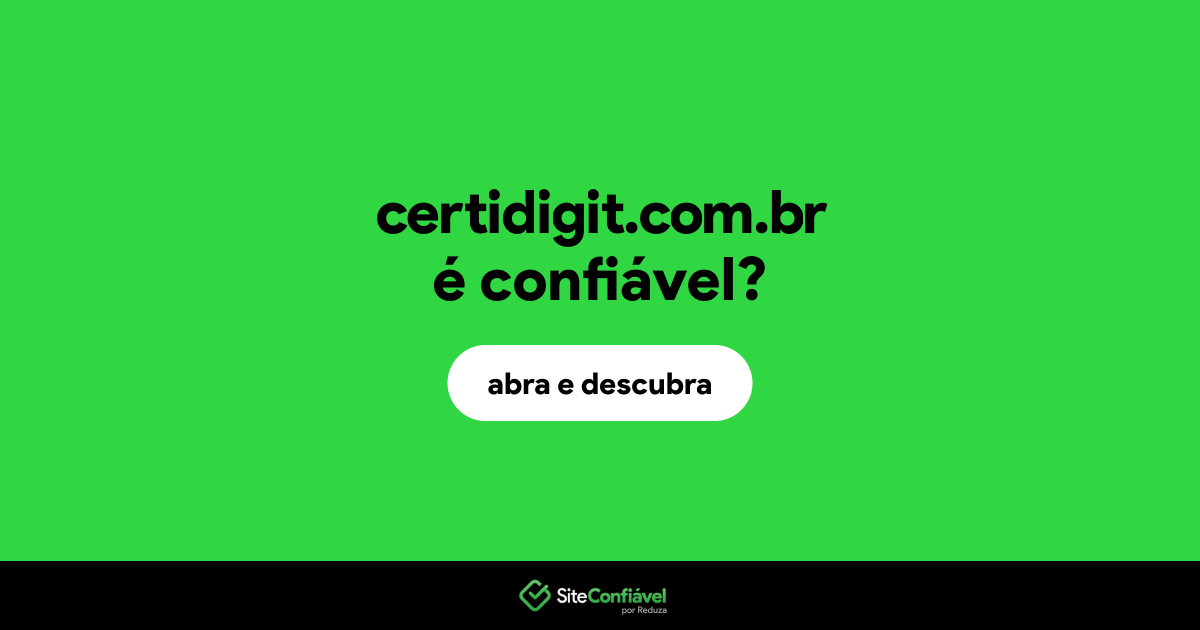 O site certidigit.com.br é confiável?