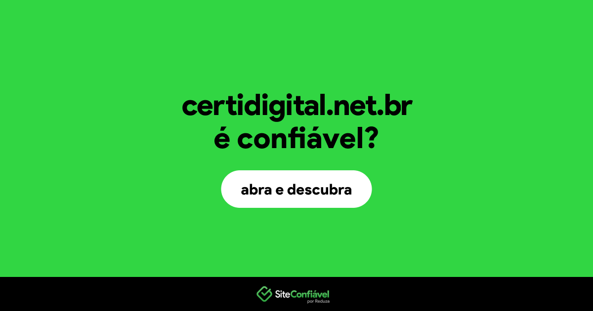 O site certidigital.net.br é confiável?