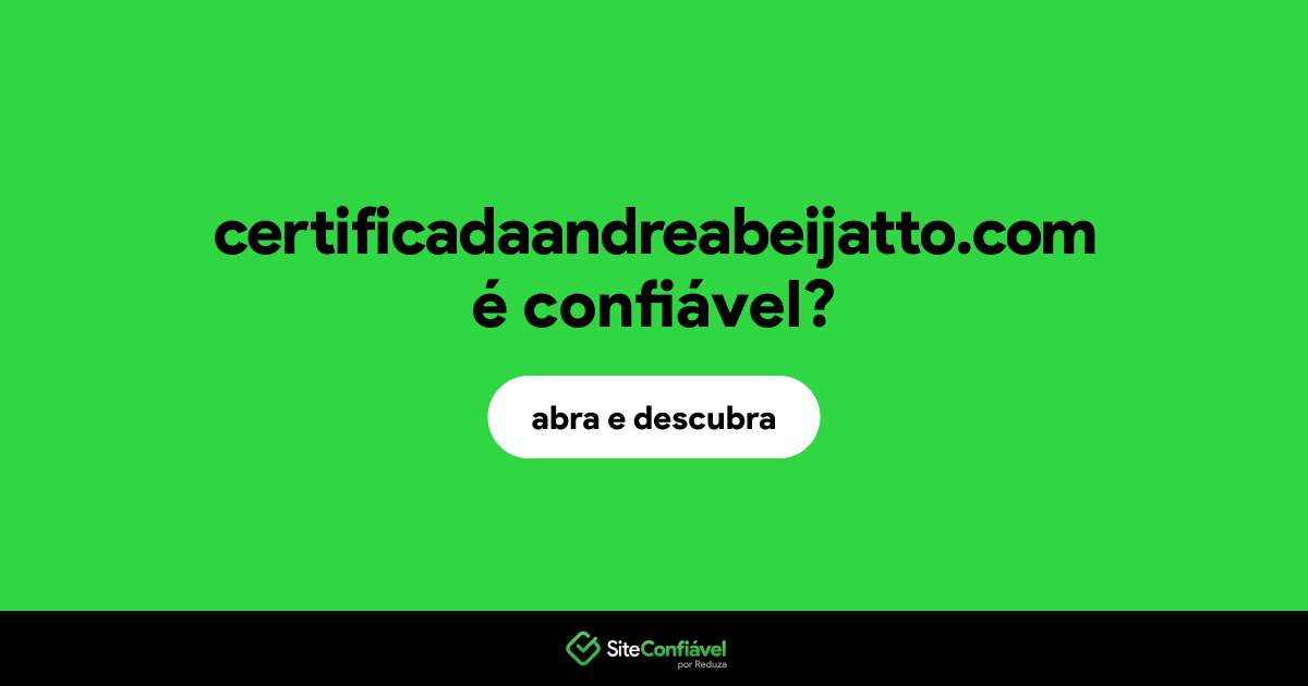 O site certificadaandreabeijatto.com é confiável?