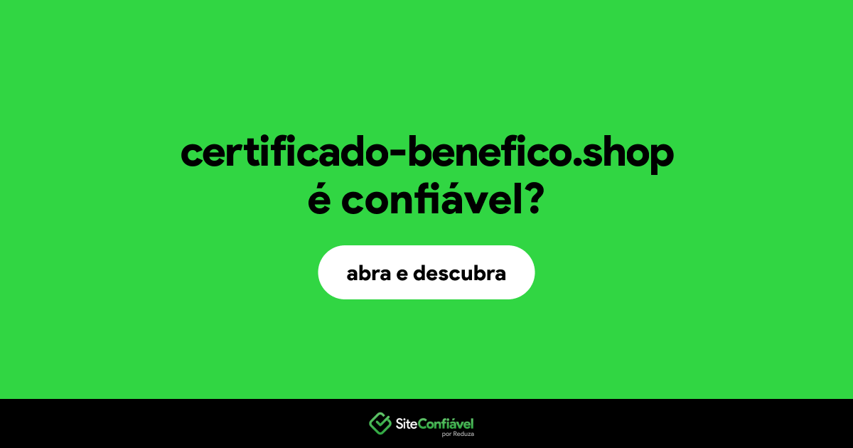 O site certificado-benefico.shop é confiável?