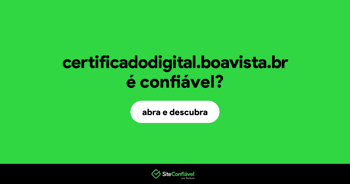 O site certificadodigital.boavista.br é confiável?