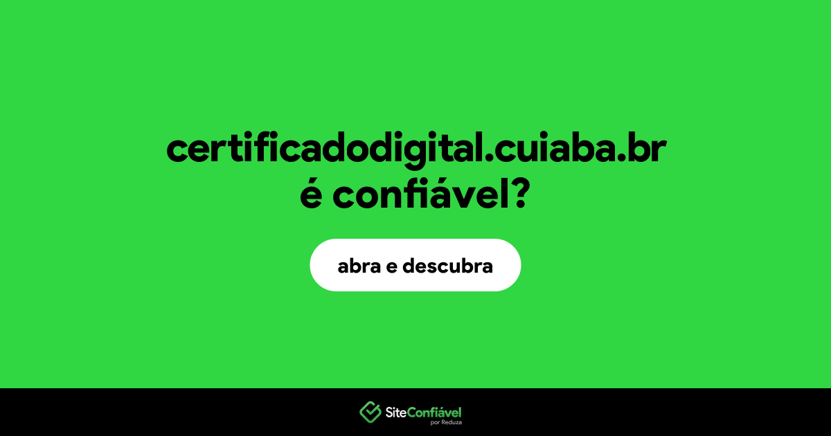 O site certificadodigital.cuiaba.br é confiável?
