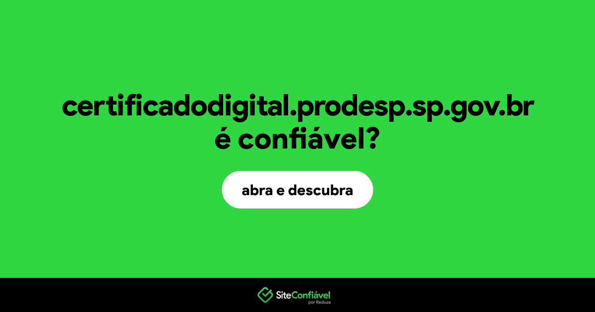 O site certificadodigital.prodesp.sp.gov.br é confiável?