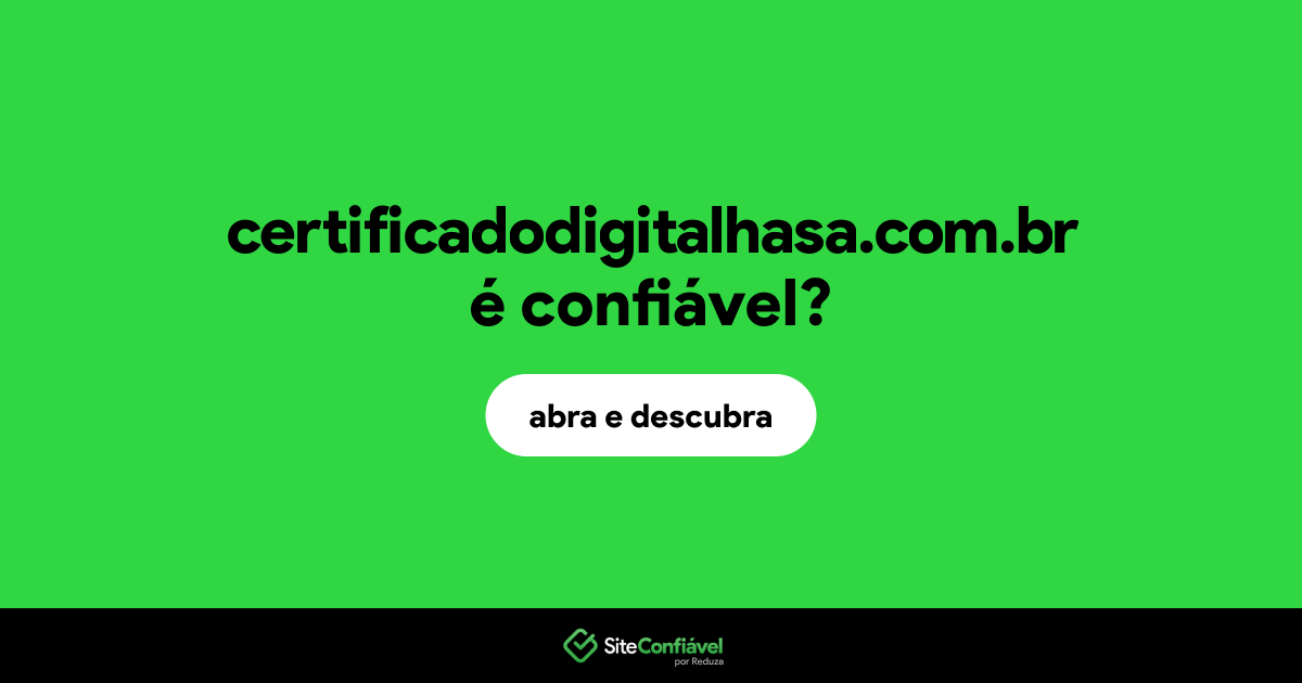O site certificadodigitalhasa.com.br é confiável?