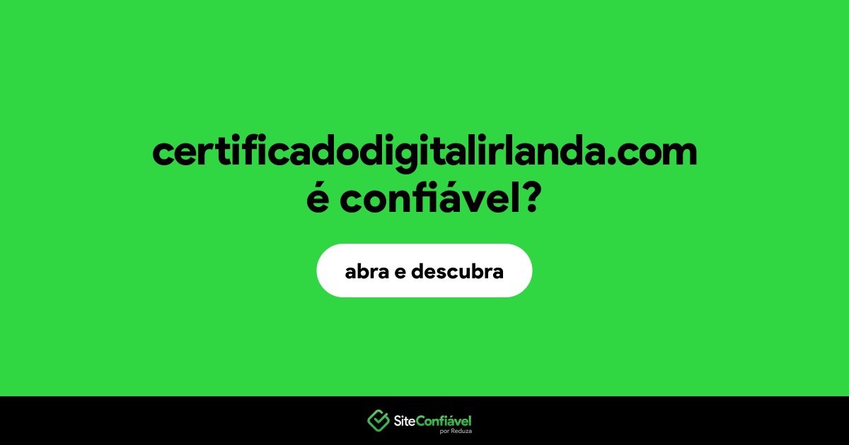 O site certificadodigitalirlanda.com é confiável?