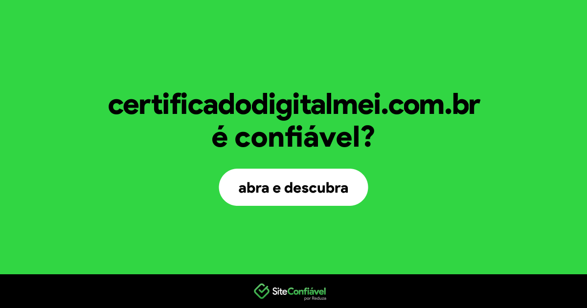 O site certificadodigitalmei.com.br é confiável?