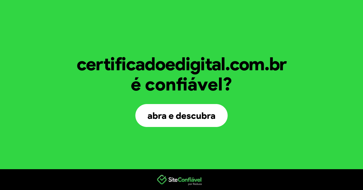 O site certificadoedigital.com.br é confiável?