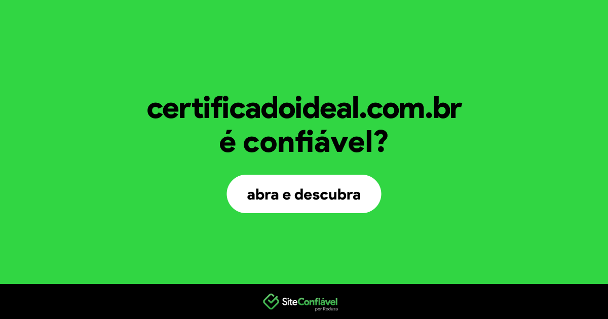 O site certificadoideal.com.br é confiável?
