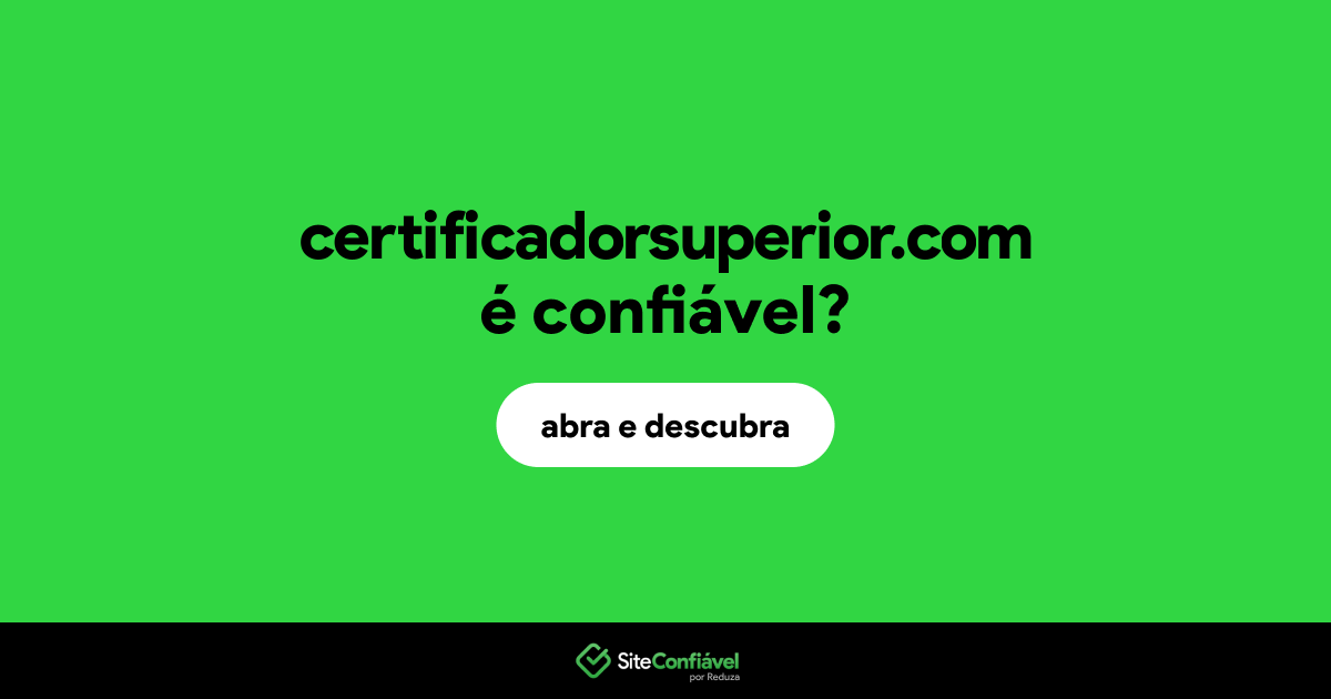 O site certificadorsuperior.com é confiável?