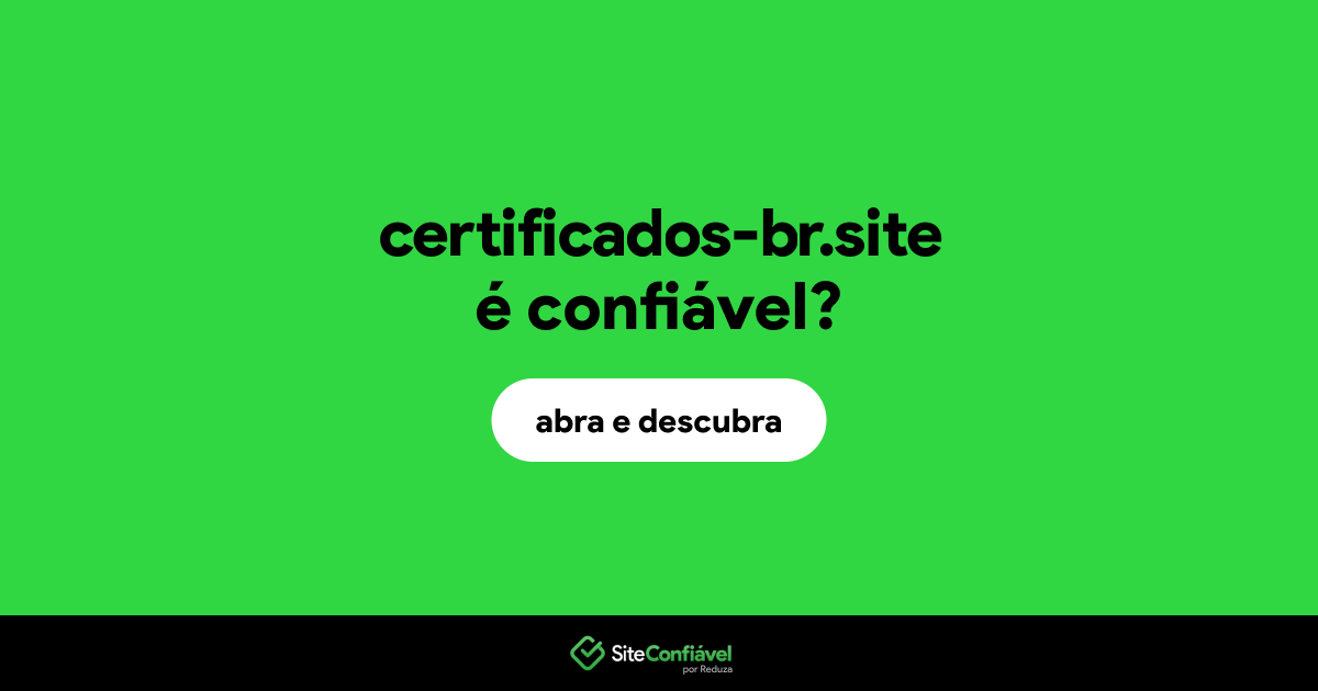 O site certificados-br.site é confiável?