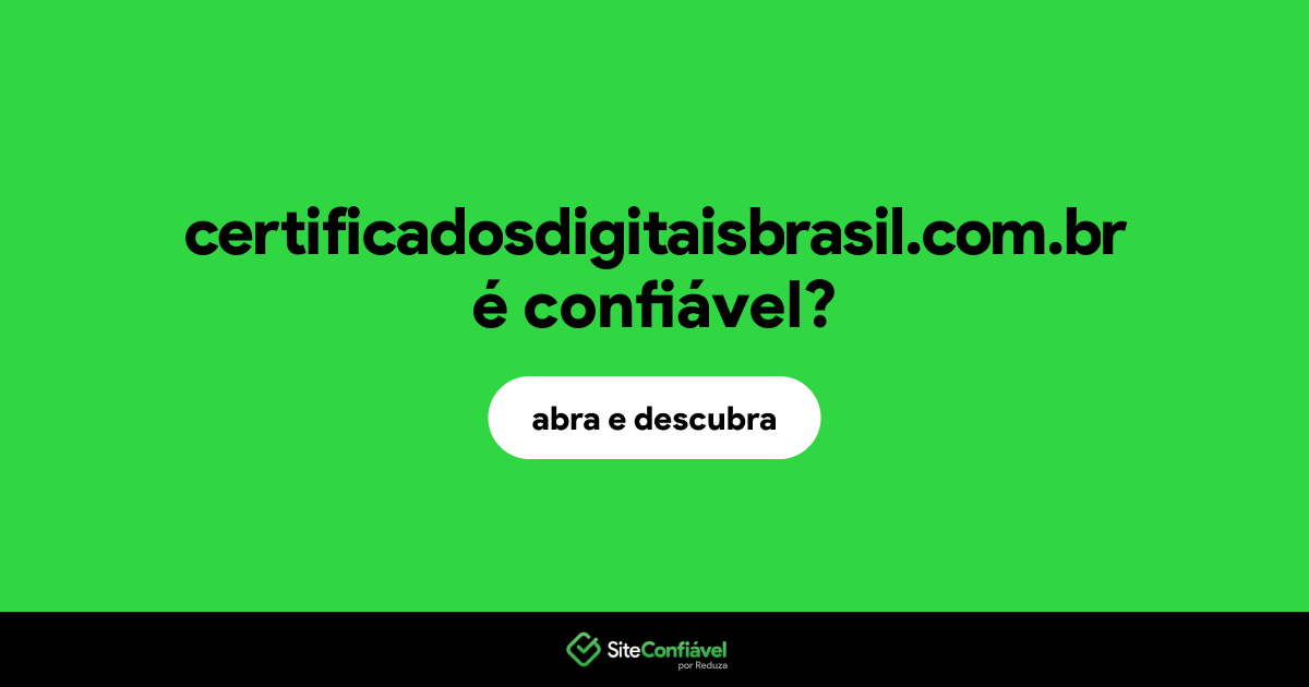 O site certificadosdigitaisbrasil.com.br é confiável?