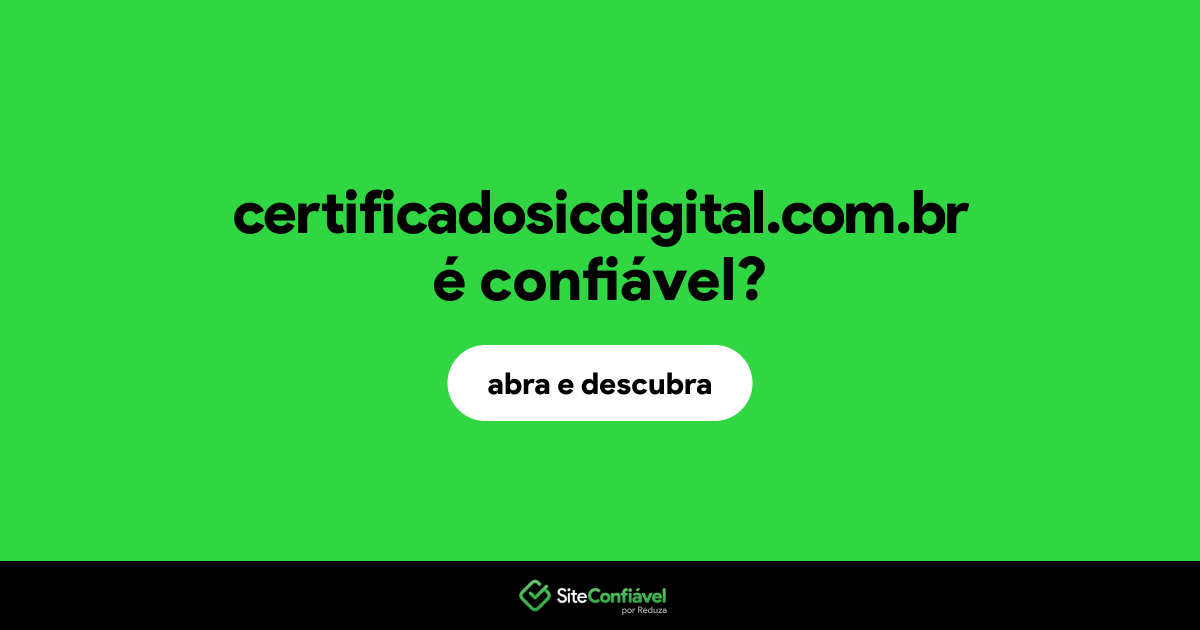 O site certificadosicdigital.com.br é confiável?