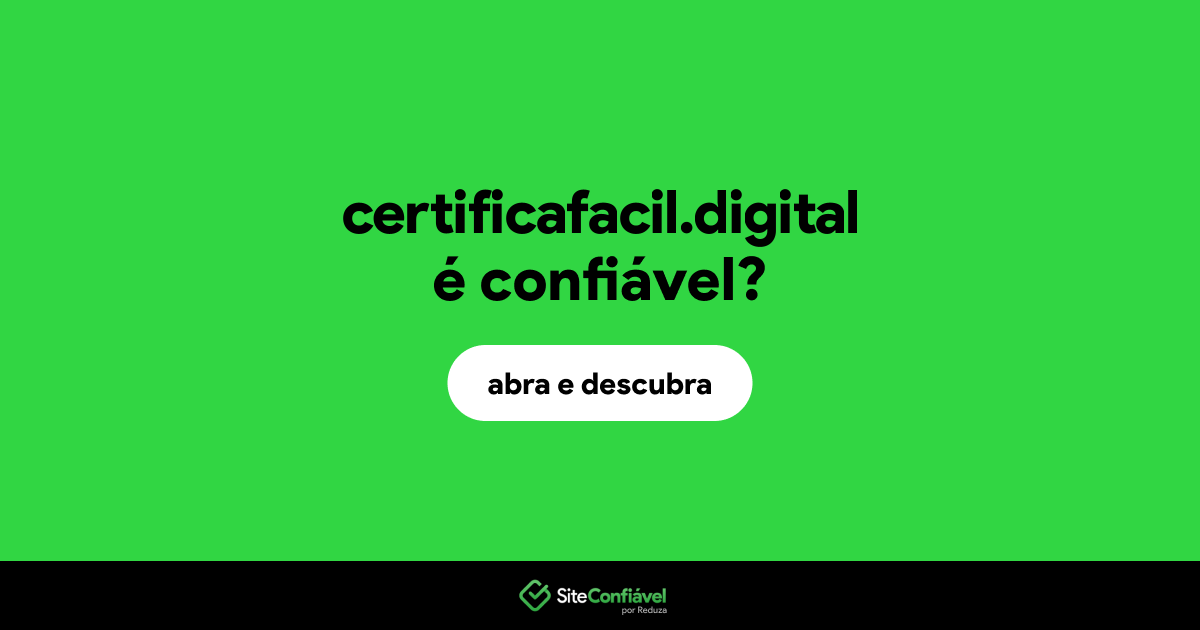 O site certificafacil.digital é confiável?